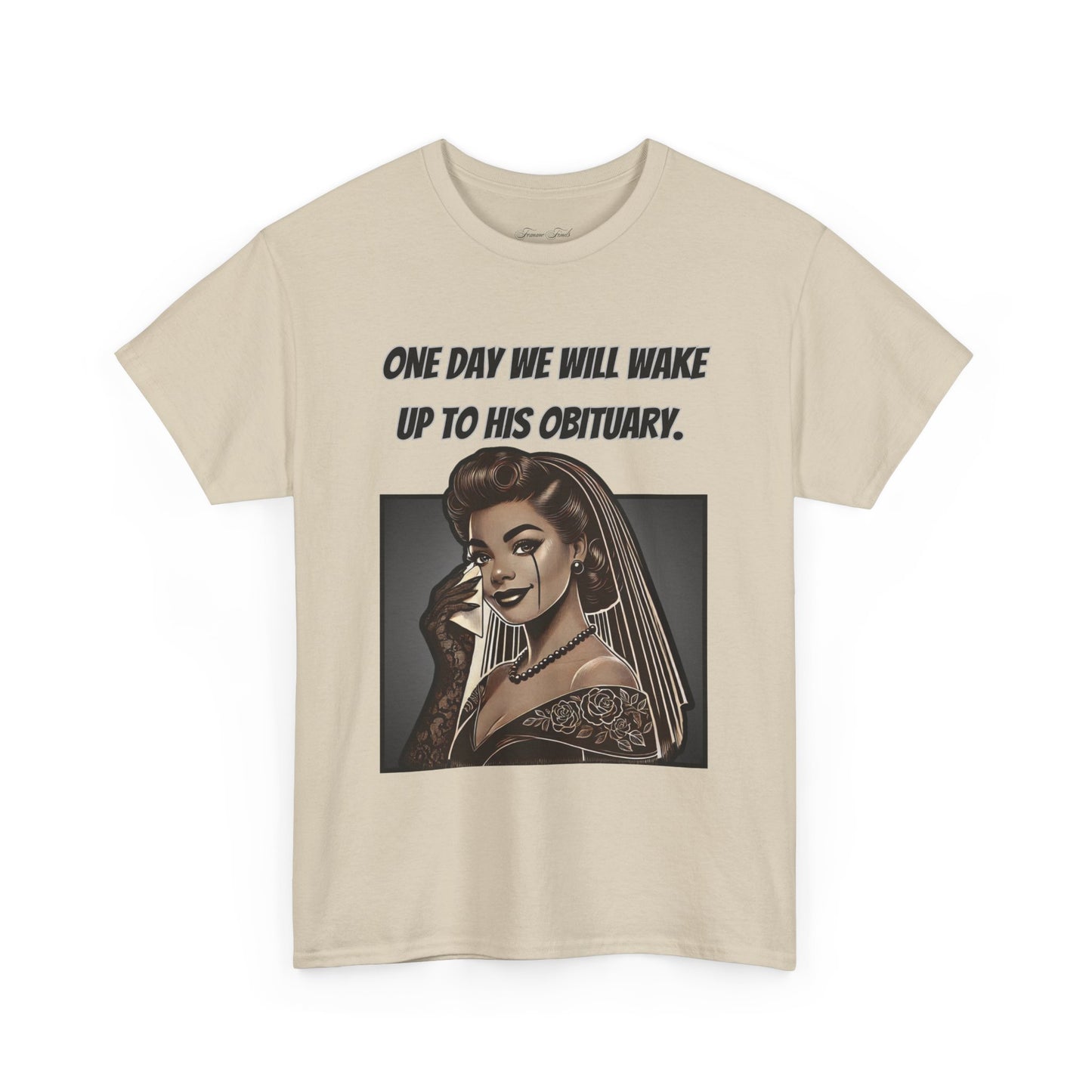 One Day We Will Wake Up to His Obituary T-Shirt – Noir Edition