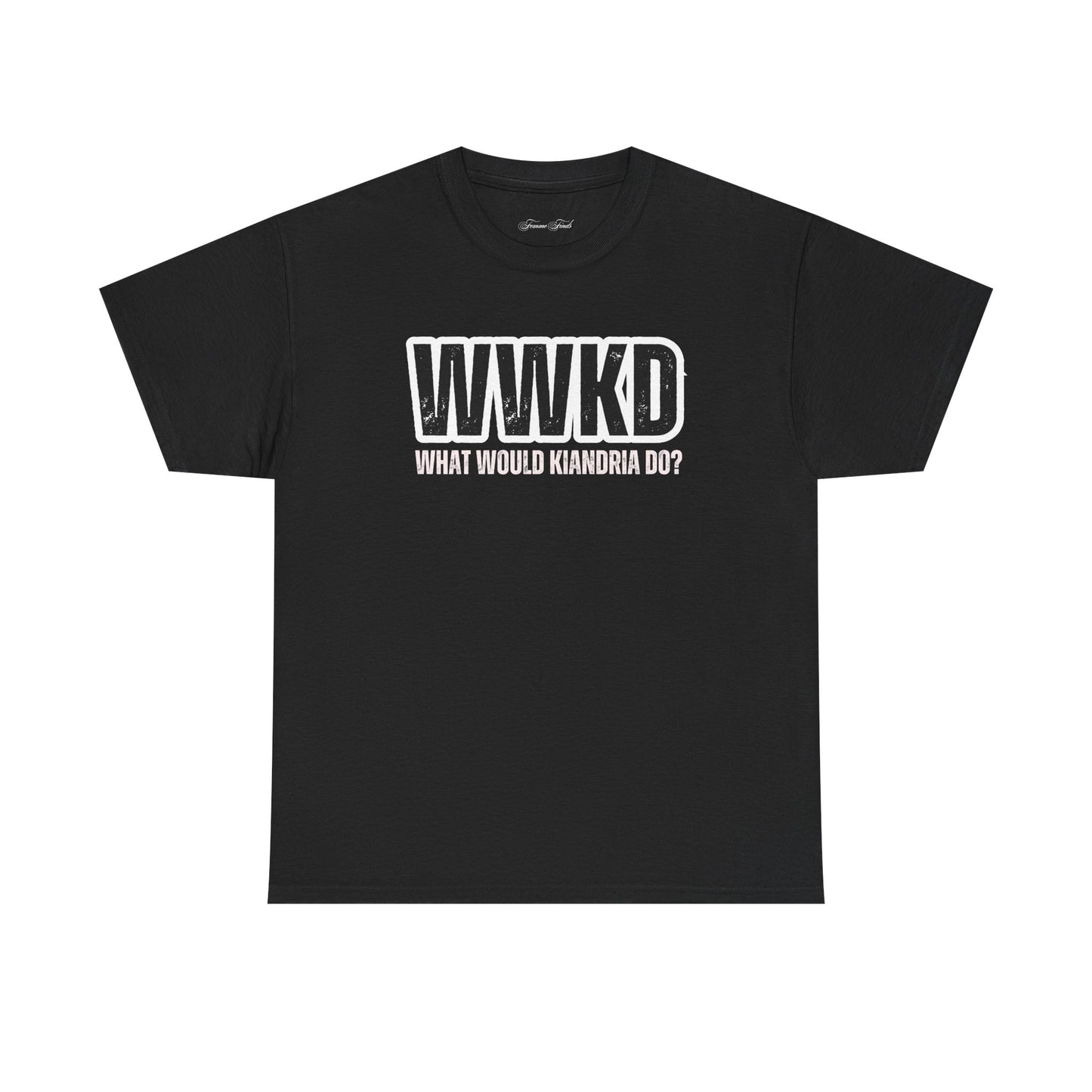 WWKD: WHAT WOULD KIANDRIA DO? TSHIRT