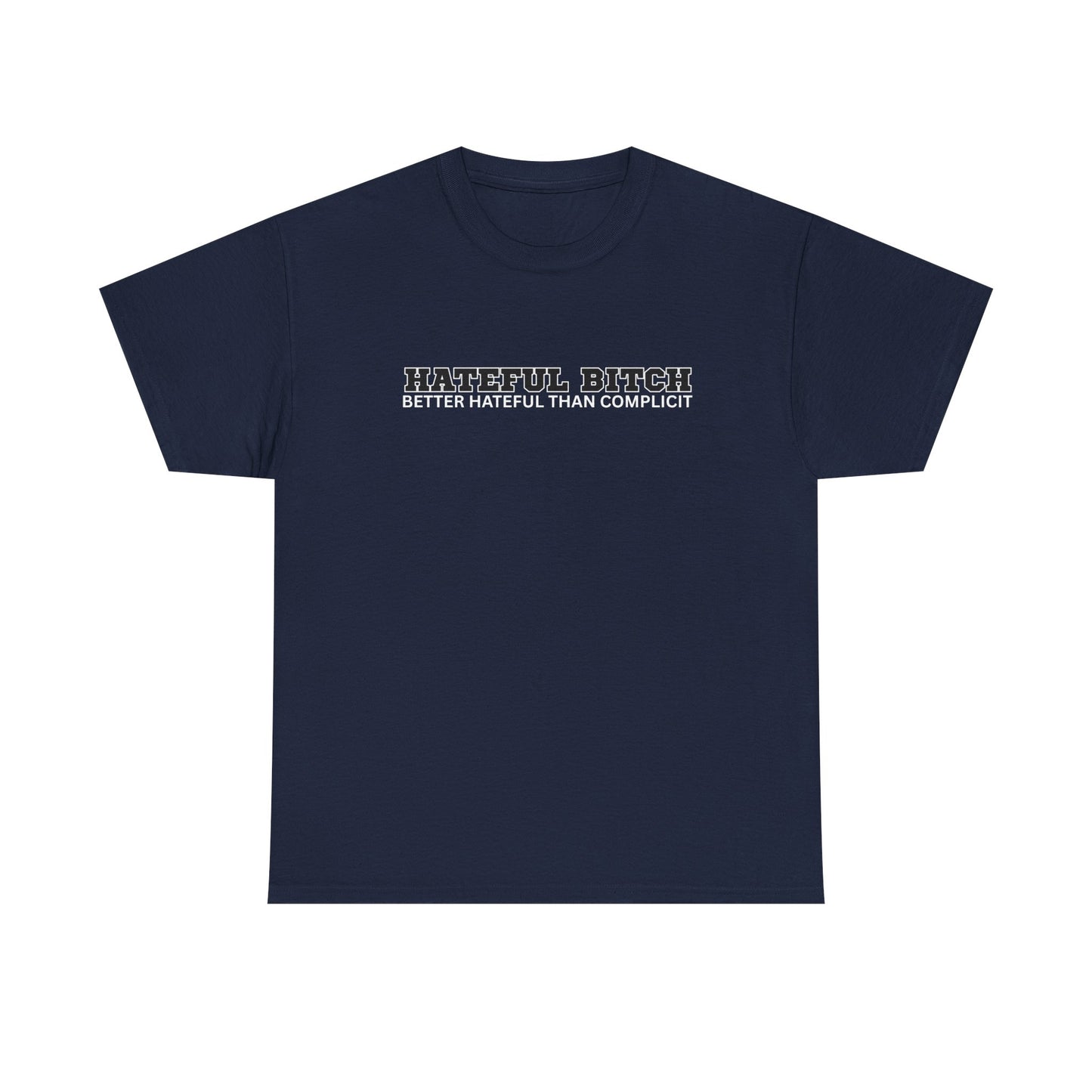 “HATEFUL B*TCH” TSHIRT