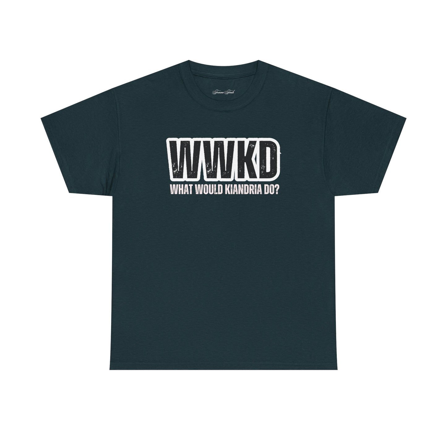 WWKD: WHAT WOULD KIANDRIA DO? TSHIRT
