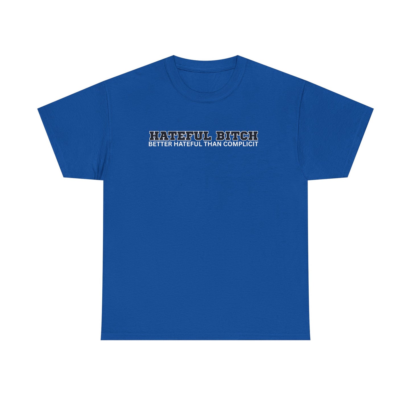 “HATEFUL B*TCH” TSHIRT