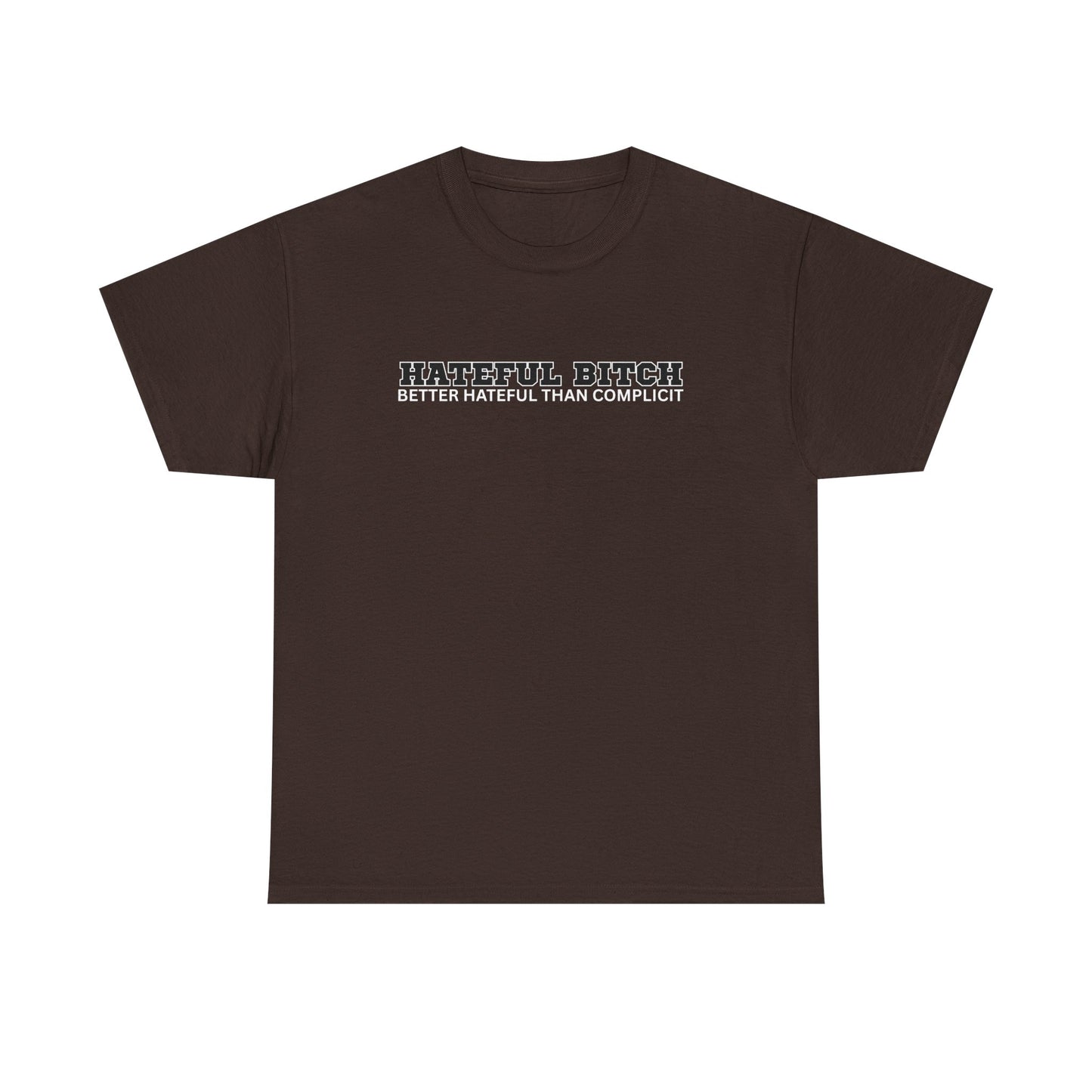 “HATEFUL B*TCH” TSHIRT