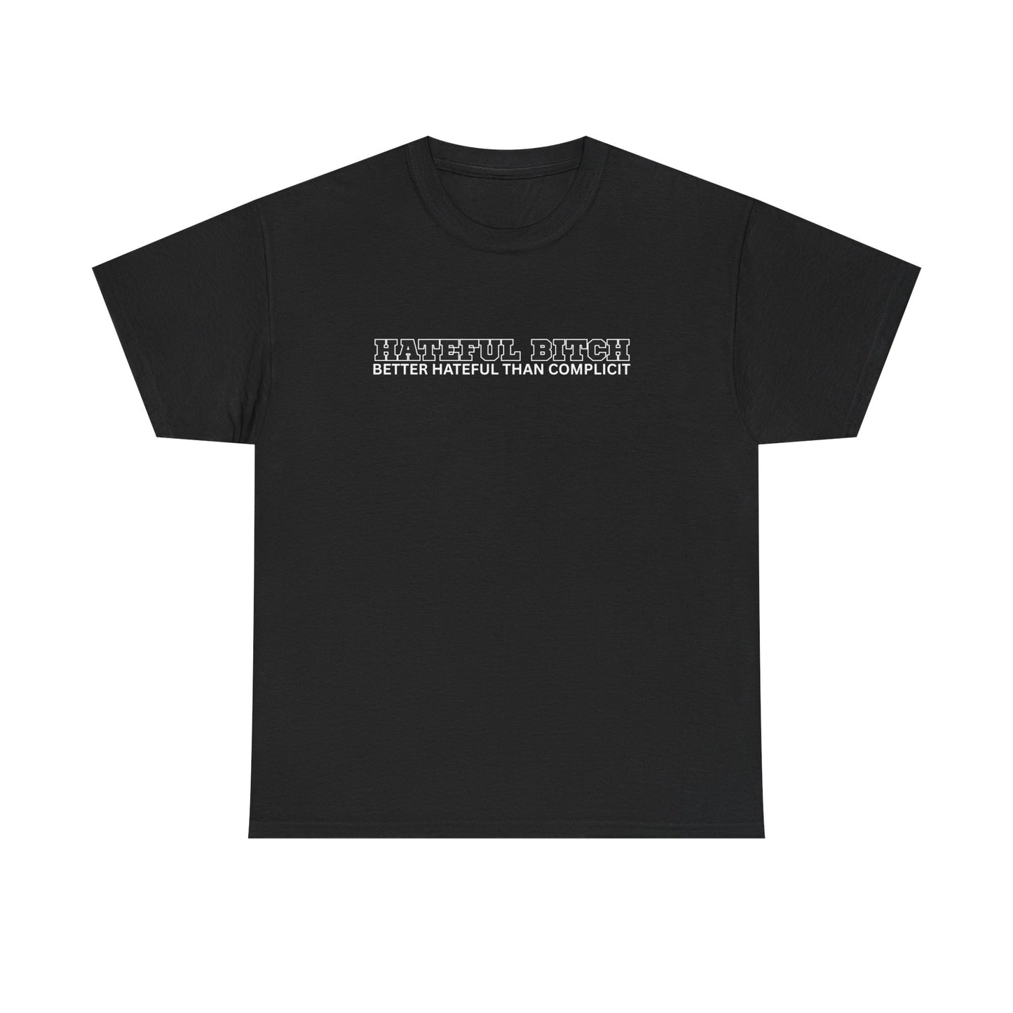 “HATEFUL B*TCH” TSHIRT
