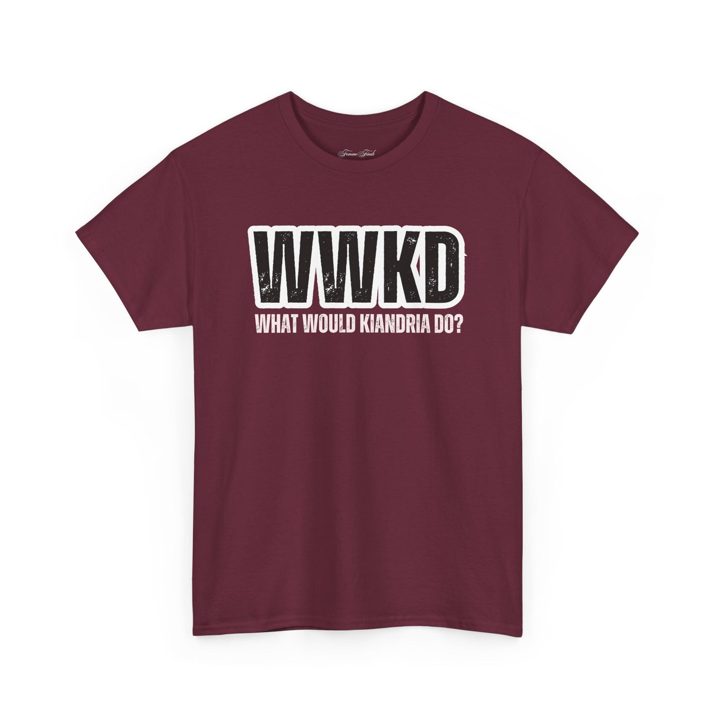 WWKD: WHAT WOULD KIANDRIA DO? TSHIRT