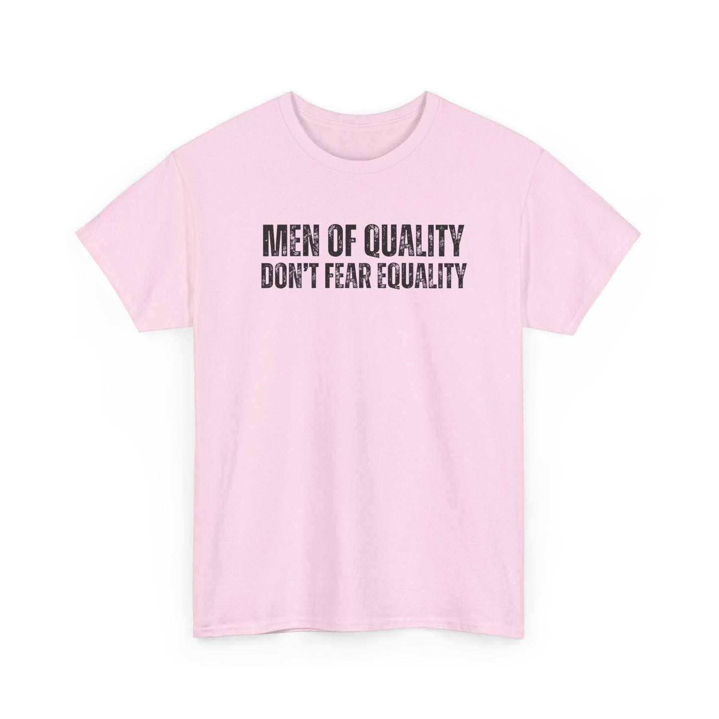 Men Of Quality Don’t Fear Equality Tee