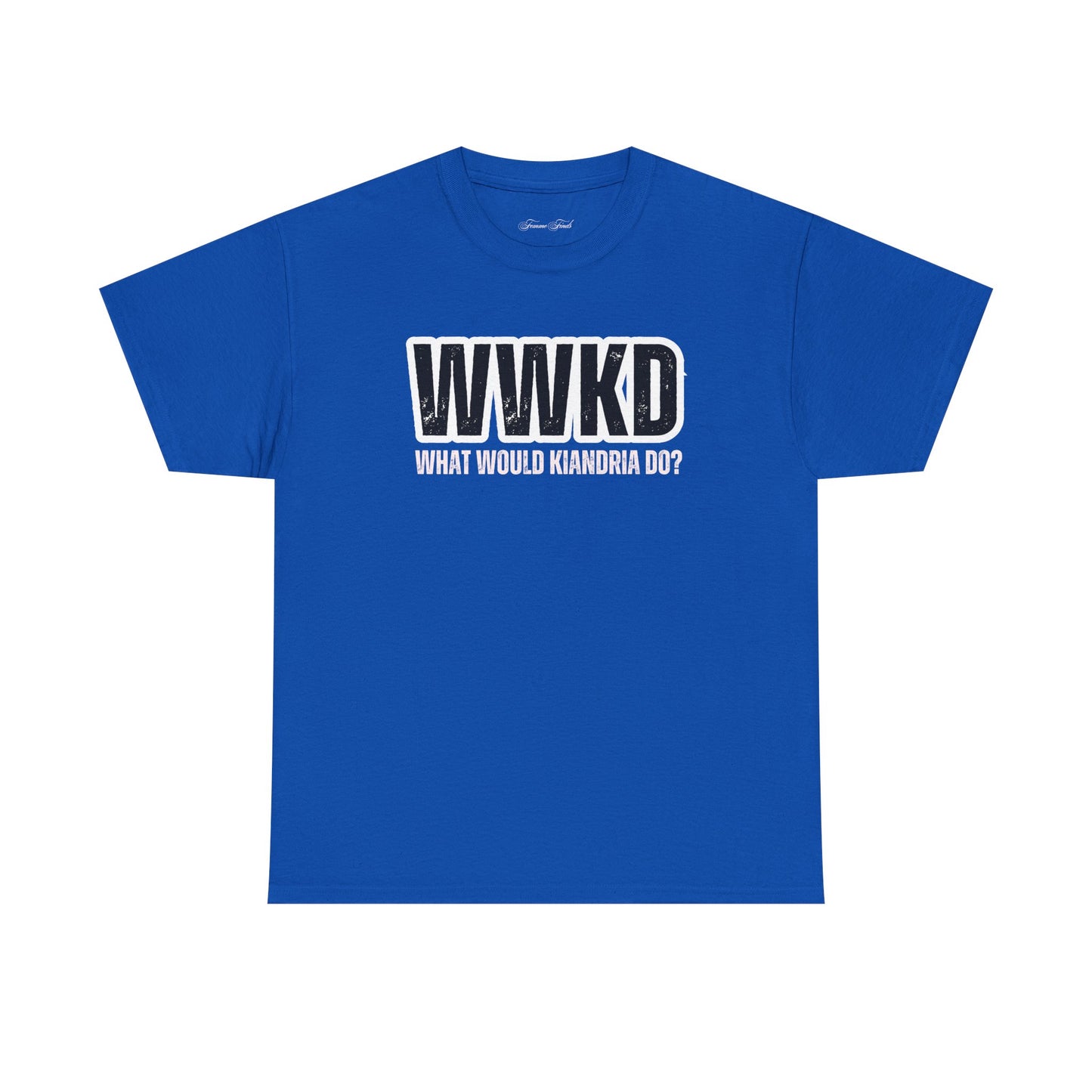 WWKD: WHAT WOULD KIANDRIA DO? TSHIRT