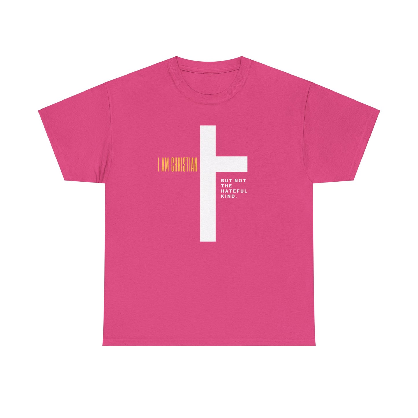 “I Am Christian, But Not The Hateful Kind” Tee