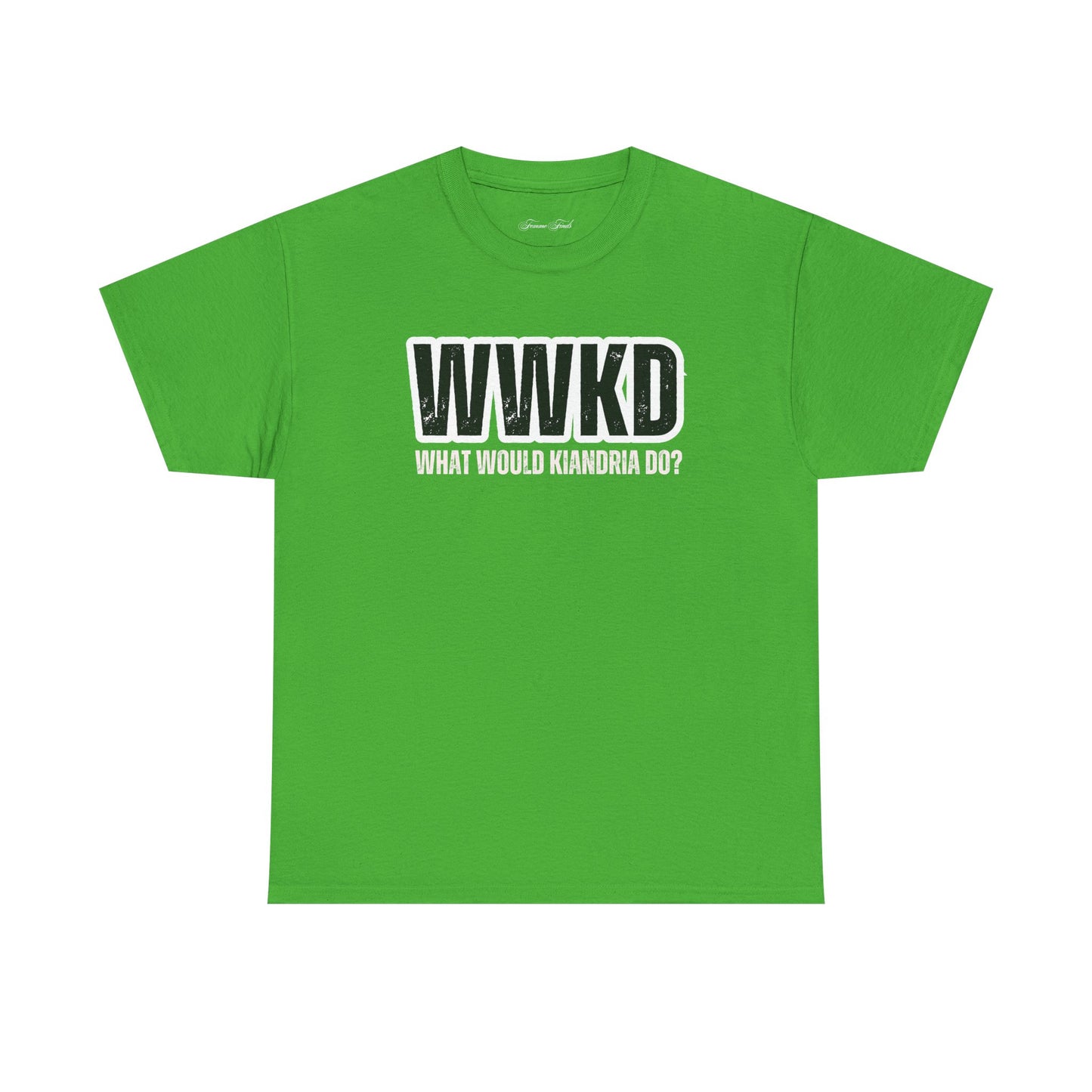 WWKD: WHAT WOULD KIANDRIA DO? TSHIRT