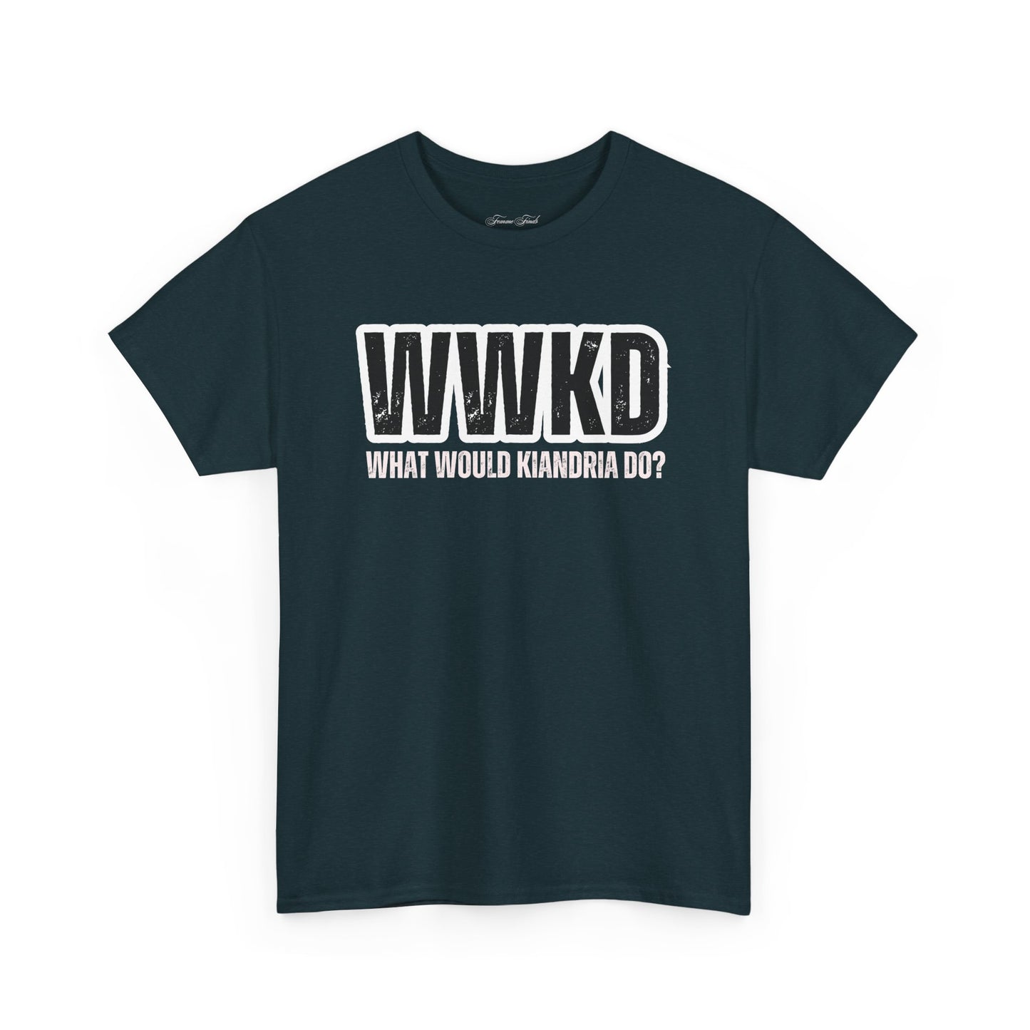 WWKD: WHAT WOULD KIANDRIA DO? TSHIRT