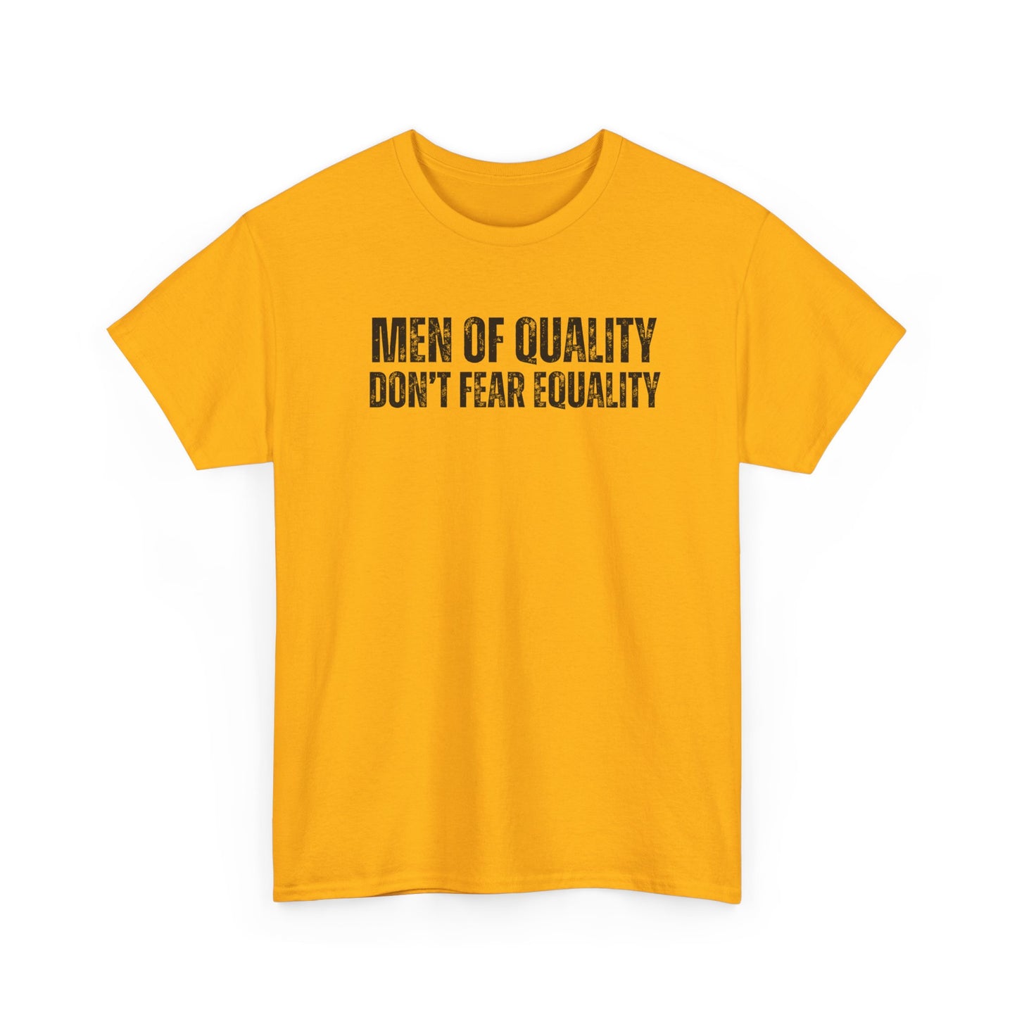 Men Of Quality Don’t Fear Equality Tee