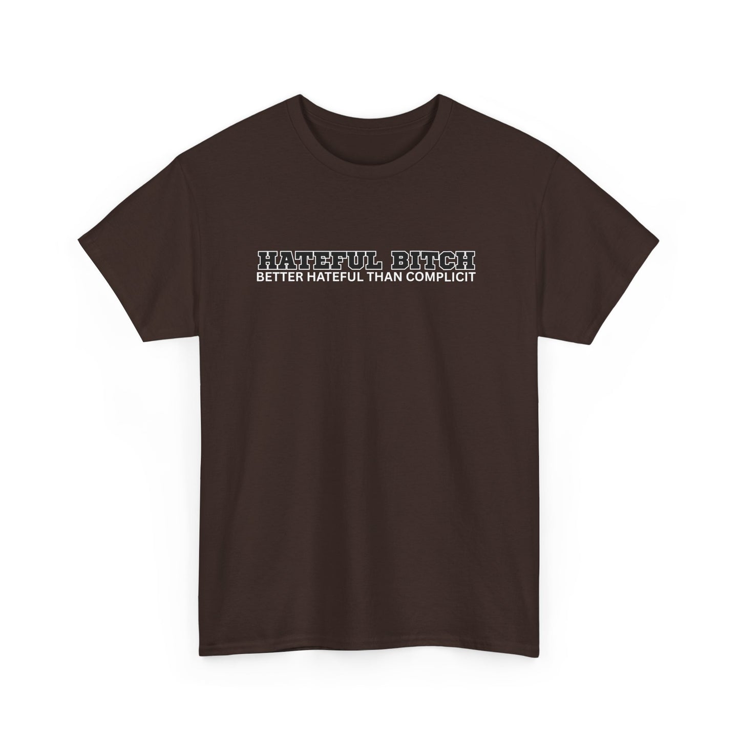 “HATEFUL B*TCH” TSHIRT