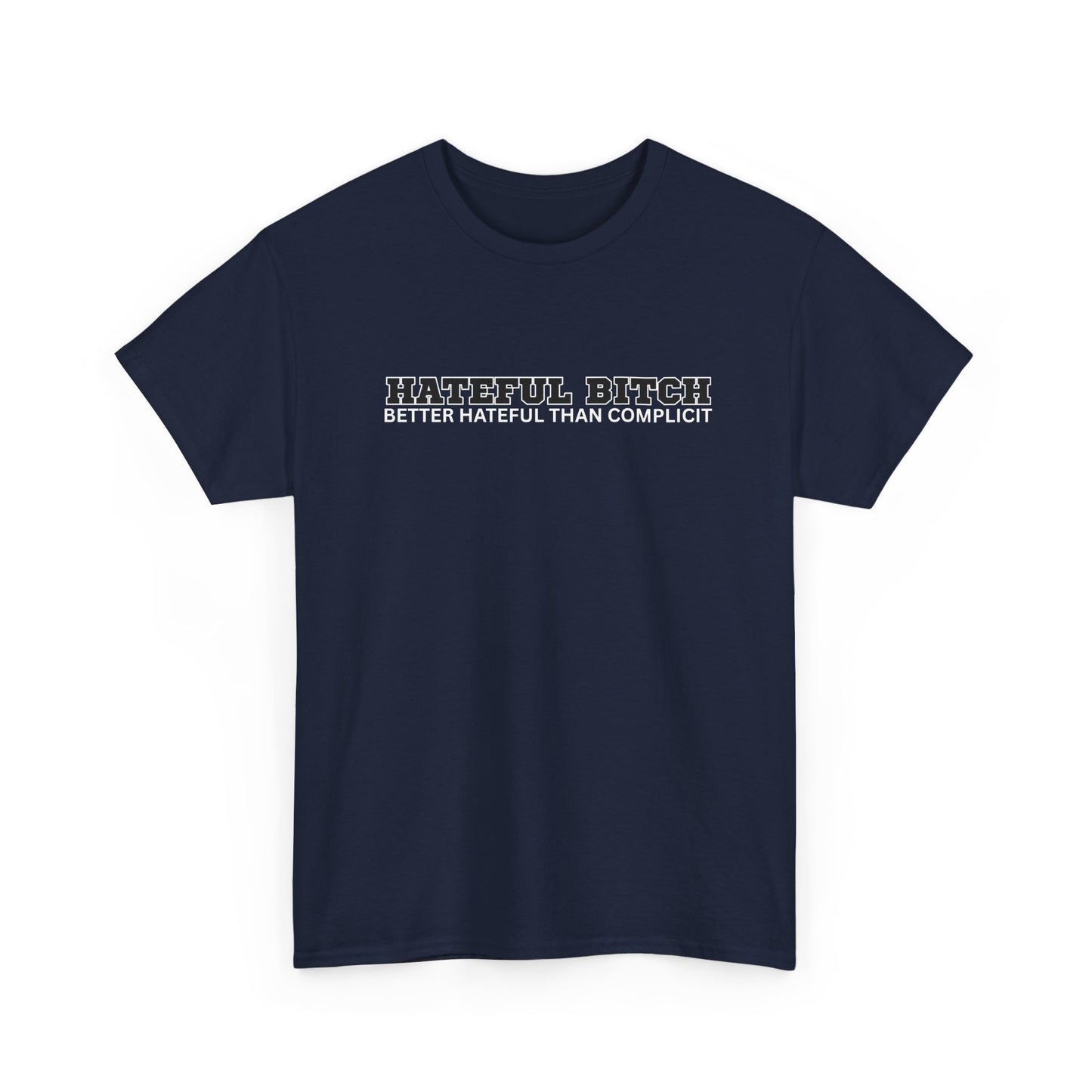 “HATEFUL B*TCH” TSHIRT