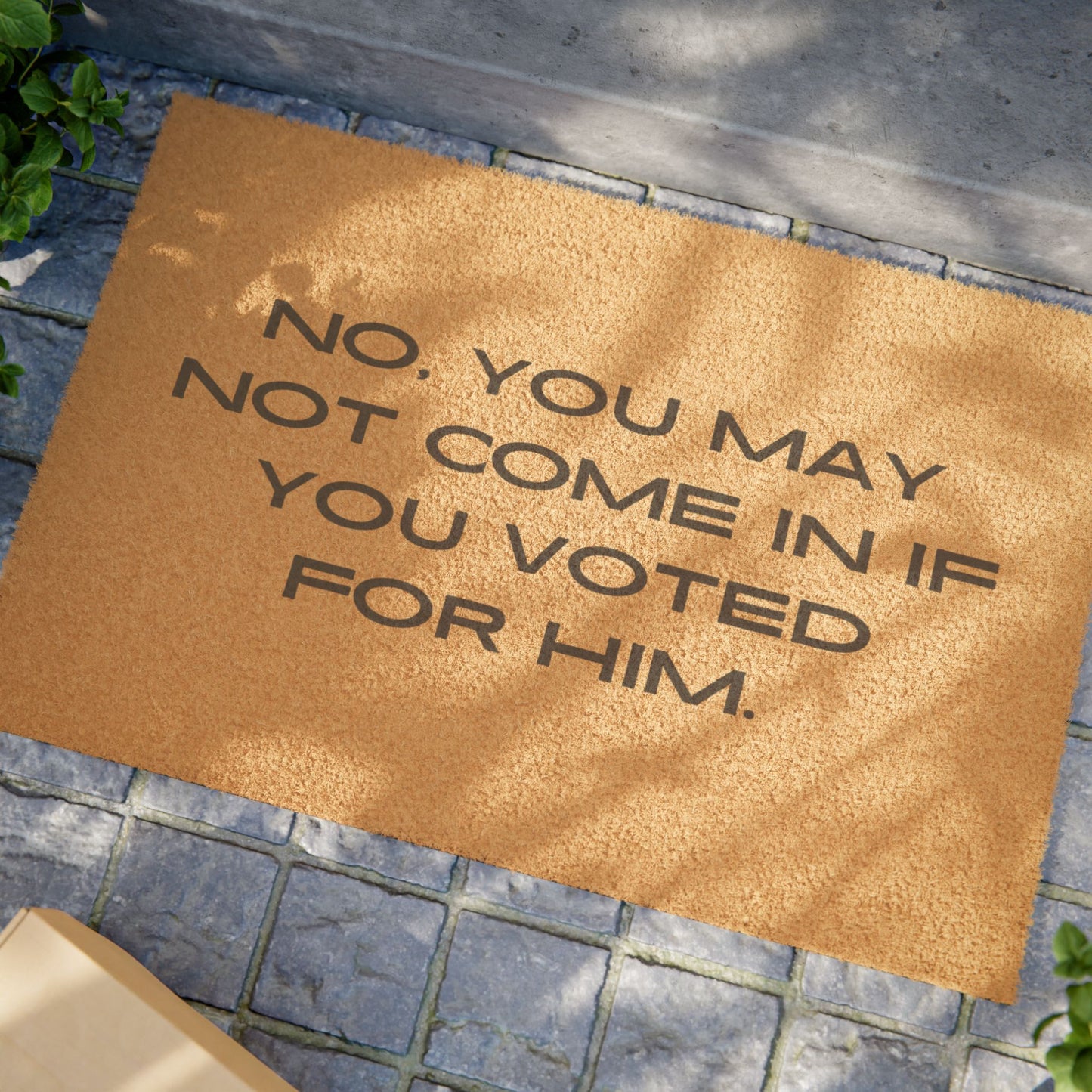 “No You May Not Come In If You Voted For Him” Doormat
