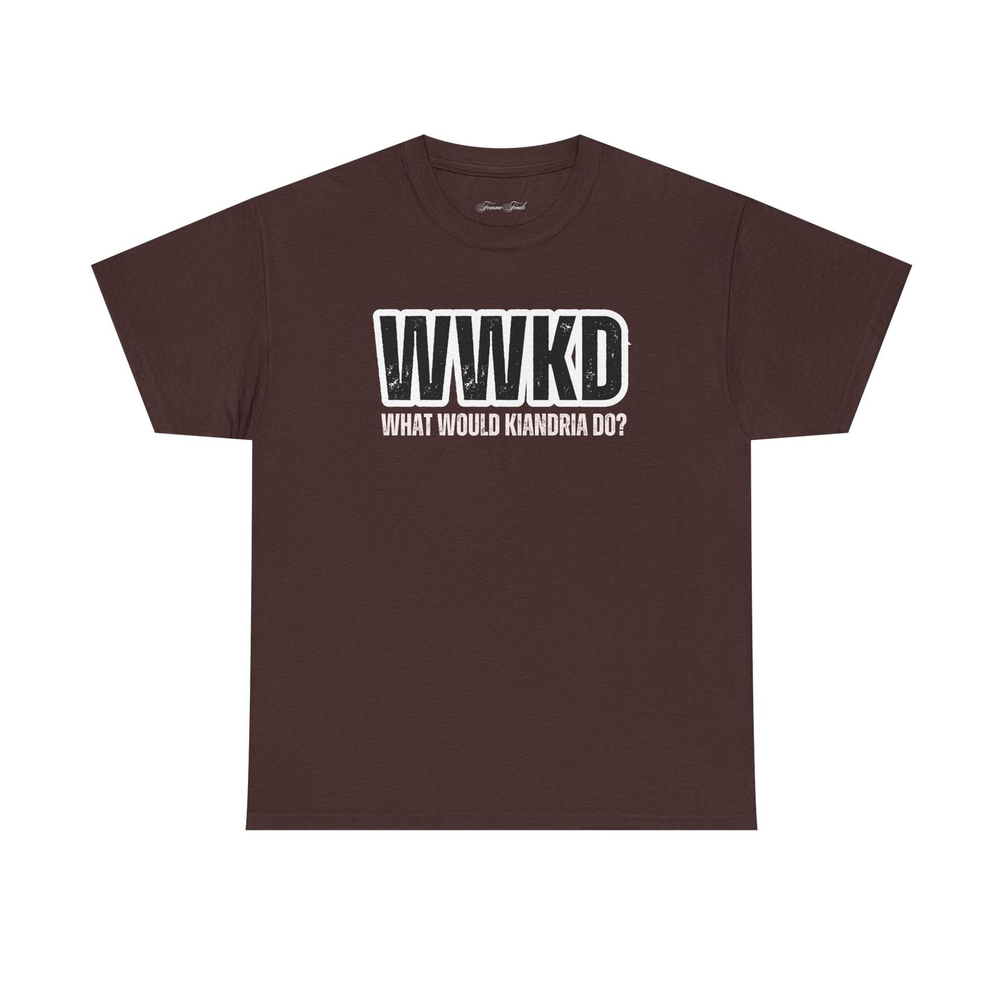 WWKD: WHAT WOULD KIANDRIA DO? TSHIRT