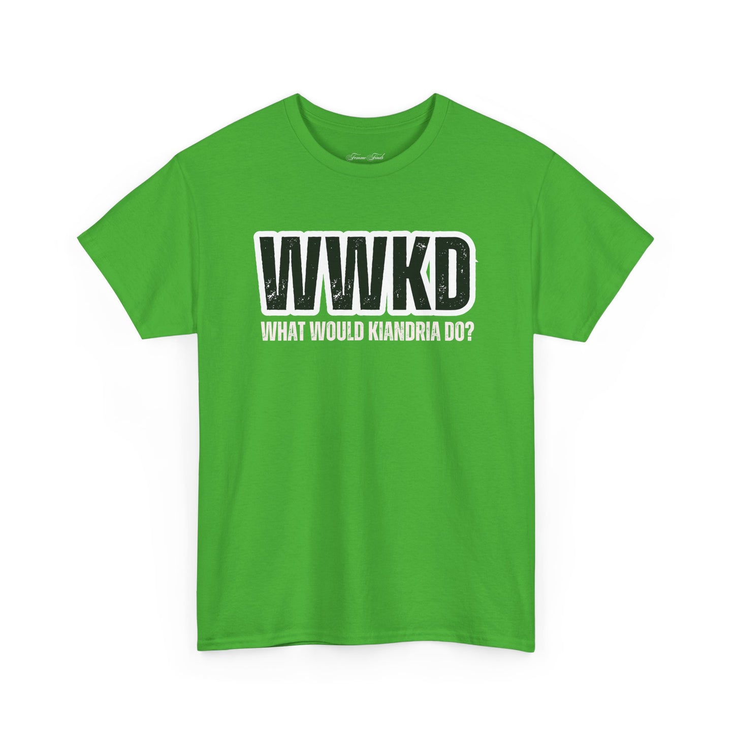 WWKD: WHAT WOULD KIANDRIA DO? TSHIRT