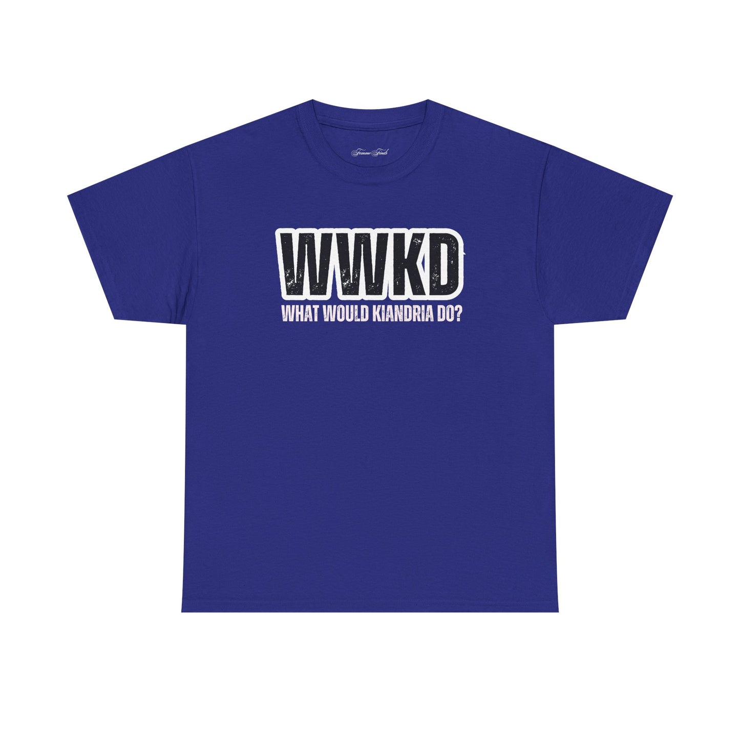 WWKD: WHAT WOULD KIANDRIA DO? TSHIRT