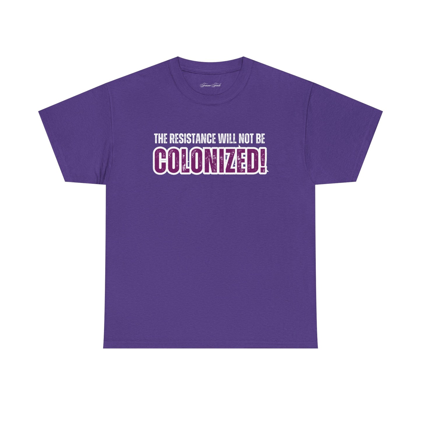 THE RESISTANCE WILL NOT BE COLONIZED TSHIRT