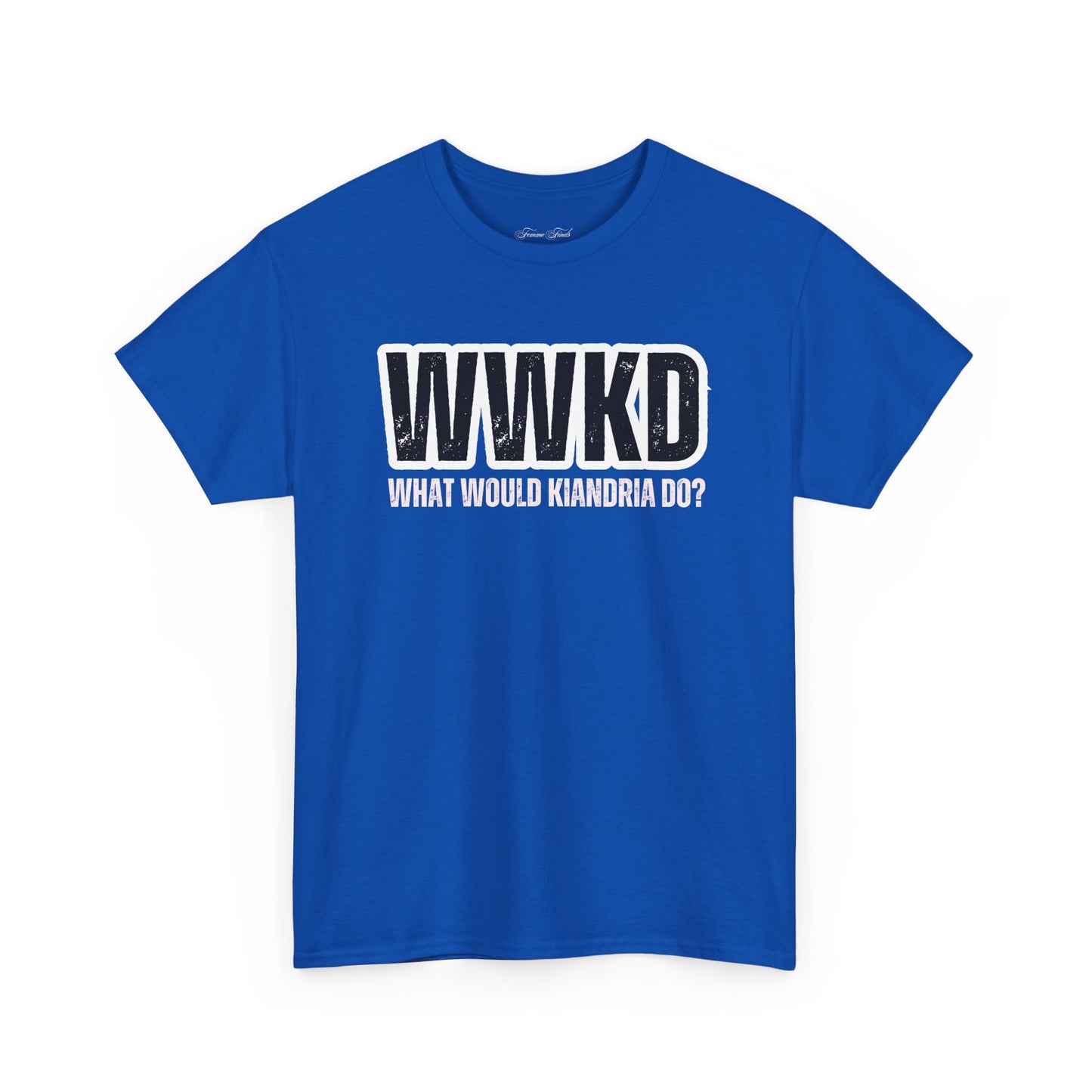 WWKD: WHAT WOULD KIANDRIA DO? TSHIRT