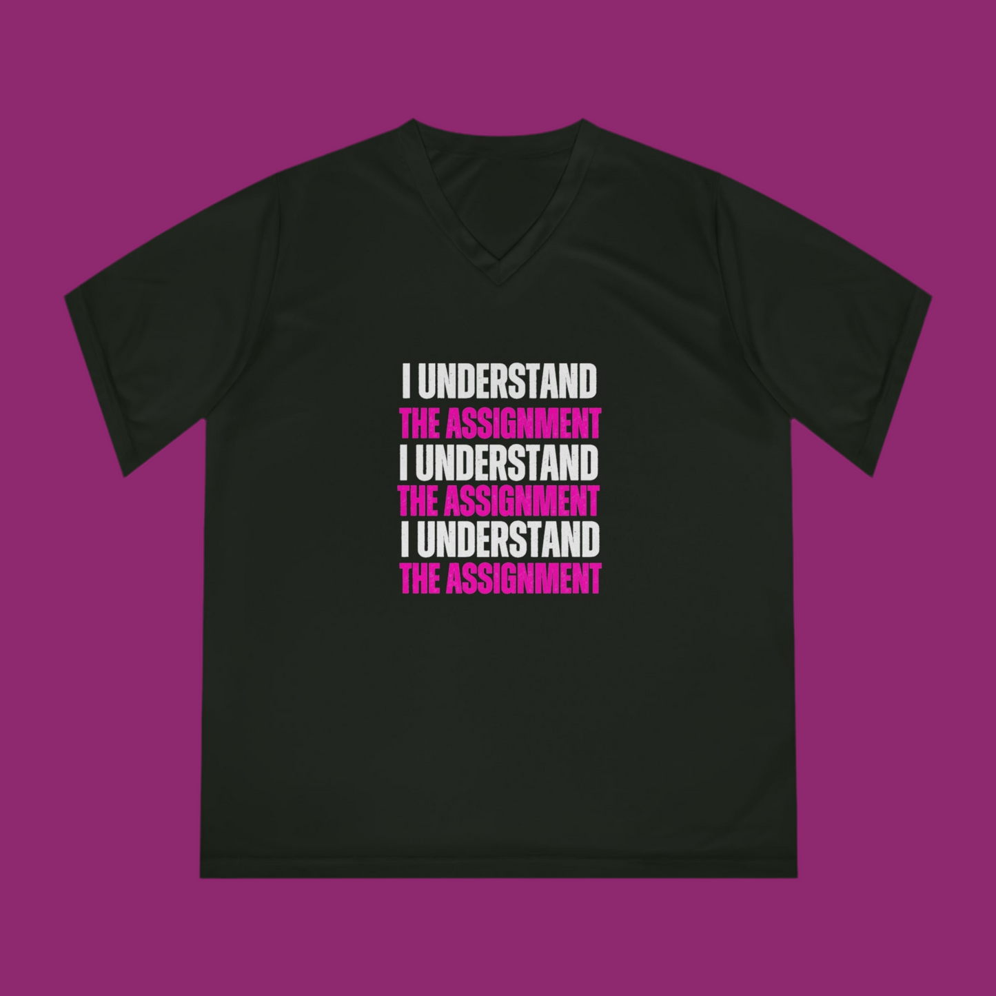 I Understand the Assignment Performance V-Neck T-Shirt