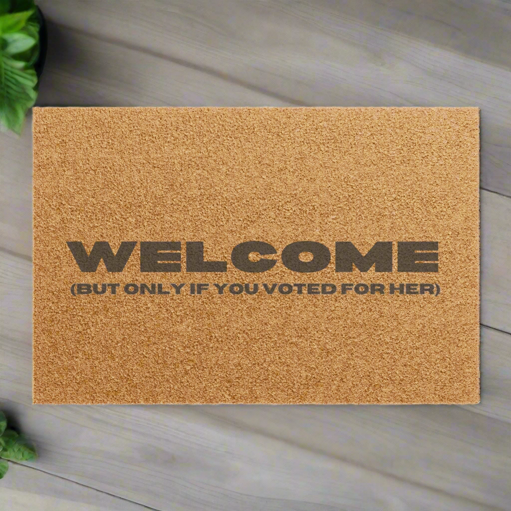 Welcome (But Only If You Voted for Her) Doormat